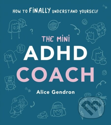 The Mini ADHD Coach (How to (finally) Understand Yourself) - kniha z kategorie Psychologie