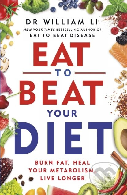 Eat to Beat Your Diet (Burn fat, heal your metabolism, live longer) - kniha z kategorie Zdraví a životní styl