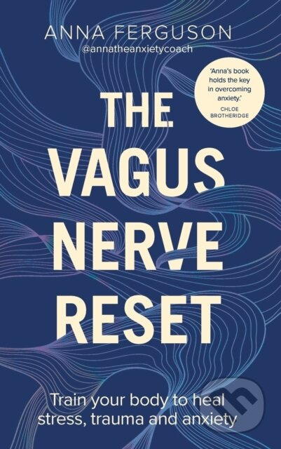 The Vagus Nerve Reset (Train your body to heal stress, trauma and anxiety) - kniha z kategorie Zdraví a životní styl