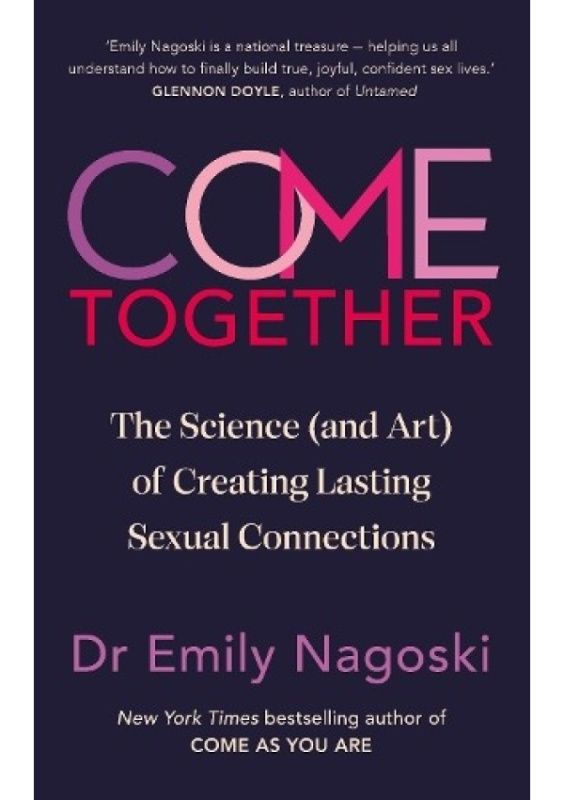 Come Together (The Science (and Art) of Creating Lasting Sexual Connections) - kniha z kategorie Zdraví a životní styl