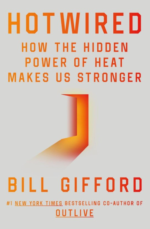 Hotwired (How the Hidden Power of Heat Makes Us Stronger)