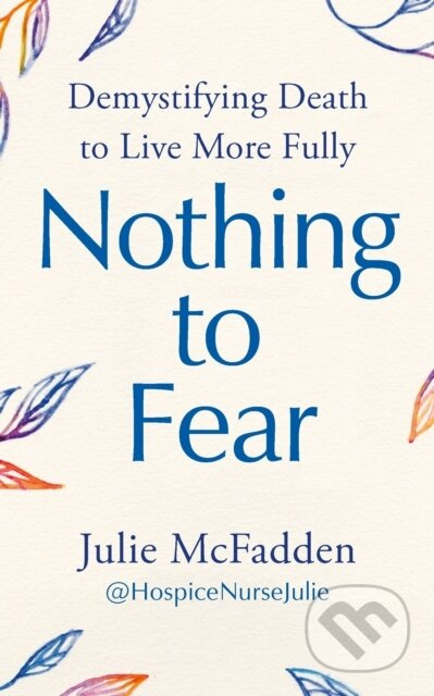 Nothing to Fear (Demystifying Death to Live More Fully) - kniha z kategorie Zdraví a životní styl