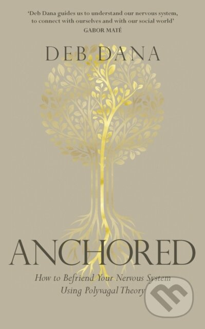 Anchored (How to Befriend Your Nervous System Using Polyvagal Theory) - kniha z kategorie Psychologie