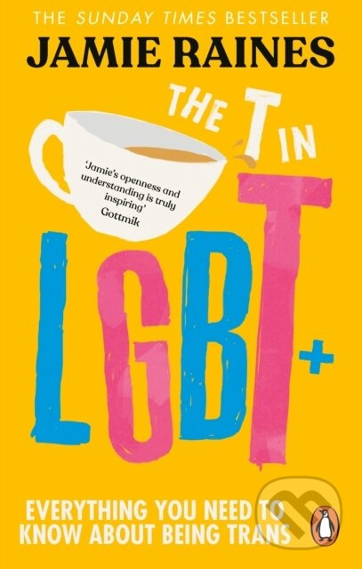 The T in LGBT (Everything you need to know about being trans) - kniha z kategorie Humanitní a společenské vědy