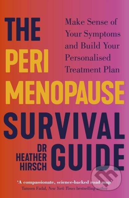 The Perimenopause Survival Guide (Make Sense of Your Symptoms and Build Your Personalised Treatment Plan) - kniha z kategorie Zdraví a životní styl