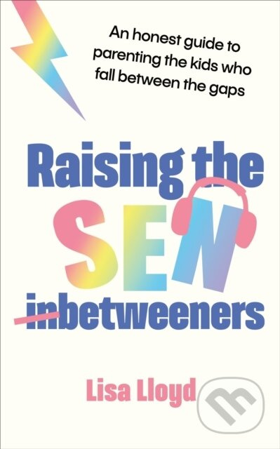 Raising the SEN-Betweeners (An honest guide to parenting the kids who fall between the gaps) - kniha z kategorie Zdraví a životní styl