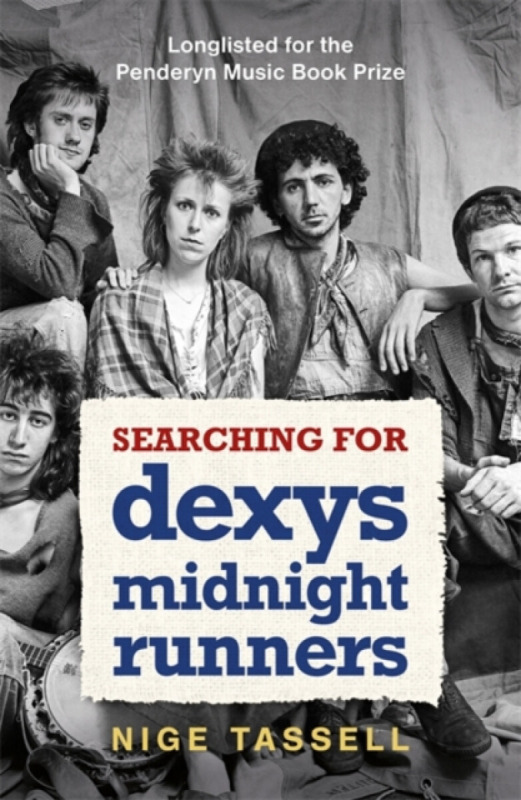 Bonnier Books Ltd Searching for Dexys Midnight Runners - Tassell, Nige