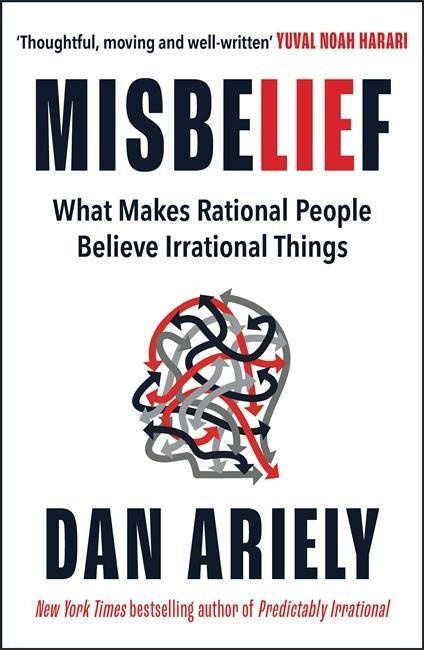 Misbelief, What Makes Rational People Believe Irrational Things Bonnier Books Ltd