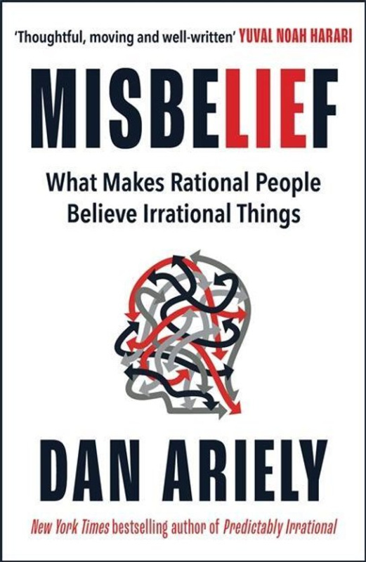 Misbelief, What Makes Rational People Believe Irrational Things Bonnier Books Ltd