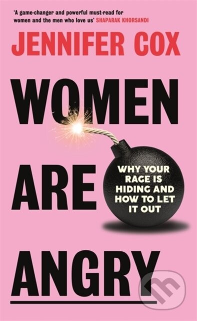 Women Are Angry (Why Your Rage is Hiding and How to Let it Out) - kniha z kategorie Humanitní a společenské vědy
