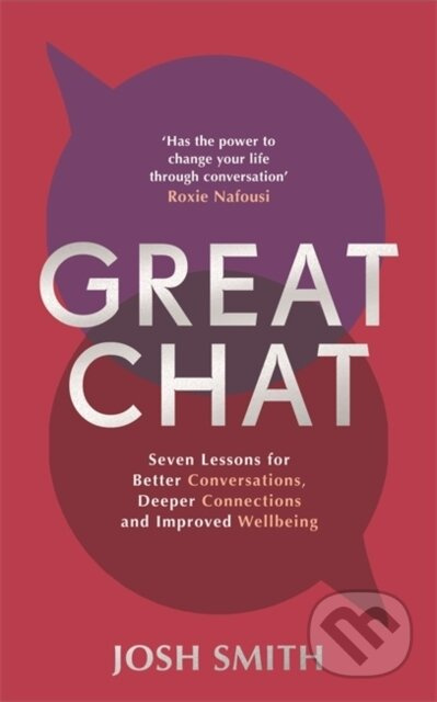 Great Chat (Seven Lessons for Better Conversations, Deeper Connections and Improved Wellbeing) - kniha z kategorie Seberozvoj