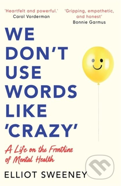 We Don't Use Words Like 'Crazy' (On the Frontline of Mental Health) - kniha z kategorie Beletrie