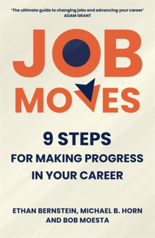 Bonnier Books Ltd Job Moves - Bernstein, Ethan a Horn, Michael B. a Moesta, Bob