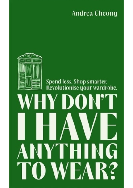 Why Don't I Have Anything to Wear? (Spend Less. Shop Smarter. Revolutionise Your Wardrobe) - kniha z kategorie Zdraví a životní styl