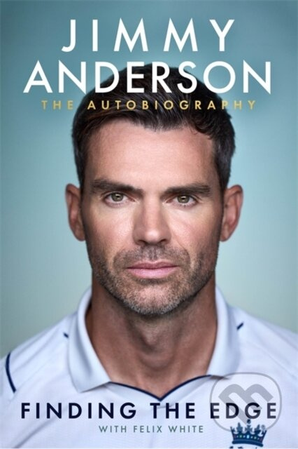 Jimmy Anderson: Finding the Edge: SHORTLISTED FOR THE WILLIAM HILL SPORTS BOOK OF THE YEAR AWARD 2025 - kniha z kategorie Byznys a management