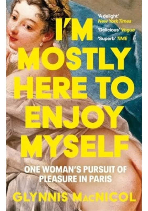 Im Mostly Here to Enjoy Myself - Glynnis MacNicol - kniha z kategorie Beletrie