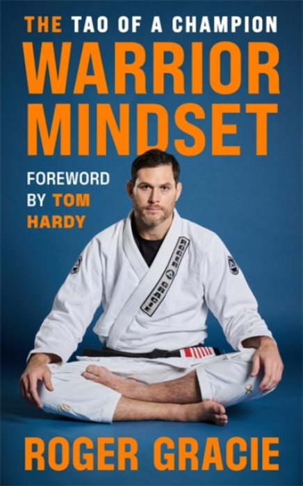 Warrior Mindset, The Tao of a Champion Bonnier Books Ltd