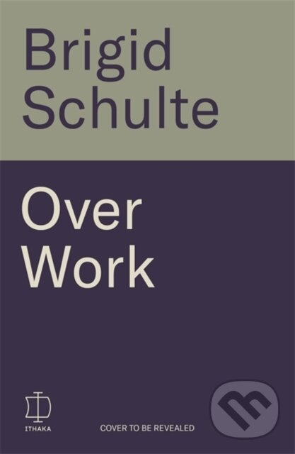 Over Work (Transforming the daily grind in the quest for a better life) - kniha z kategorie Domáca liečba