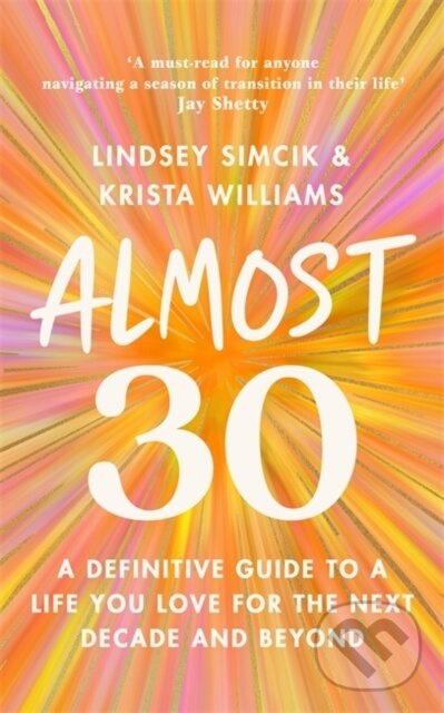 Almost 30 (A Definitive Guide to a Life You Love for The Next Decade and Beyond) - kniha z kategorie Psychológia