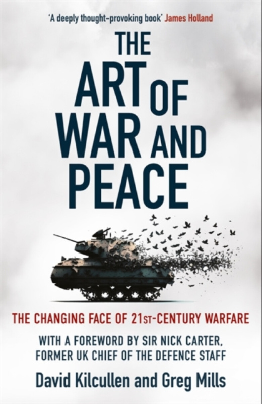 Bonnier Books Ltd Art of War and Peace - Kilcullen, Dr David a Mills, Dr Greg