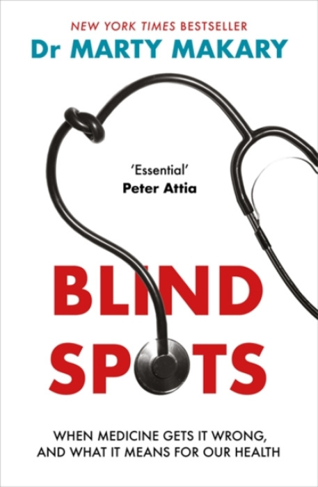 Blind Spots, When Medicine Gets It Wrong, and What It Means for Our Health Bonnier Books Ltd