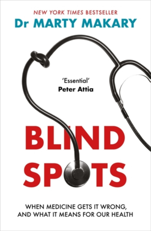 Blind Spots, When Medicine Gets It Wrong, and What It Means for Our Health Bonnier Books Ltd