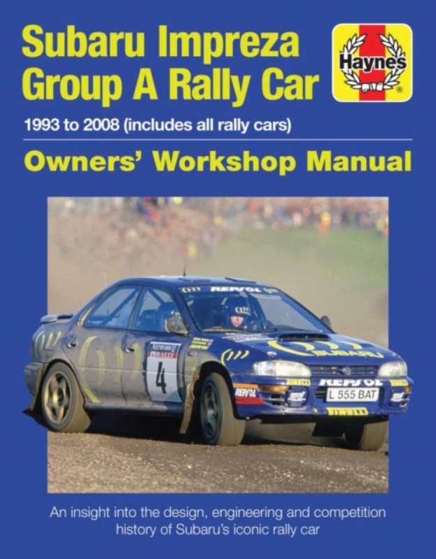 Subaru Impreza Group A Rally Car Owners Workshop Manual, 1993 to 2008 (all models) Haynes Publishing Group