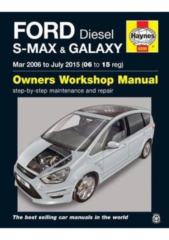 Ford S-MAX a Galaxy Diesel (Mar 06 - July 15) Haynes Repair Manual Haynes Publishing Group