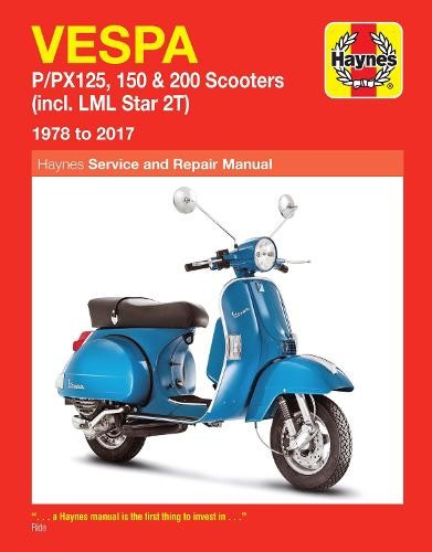 Vespa P/PX125, 150 a 200 Scooters (incl. LML Star 2T) (78-17) Haynes Publishing Group