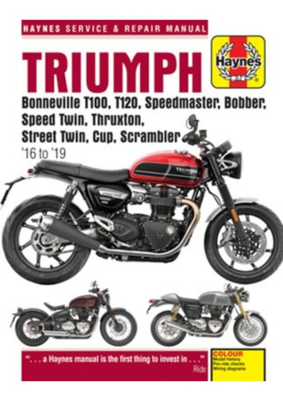 Triumph Bonneville T100, T120, Speedmaster, Bobber, Speed Twin, Thruxton, Street Twin, Cup, Scrambler (16 to 19), 16 to 19 Haynes Publishing Group