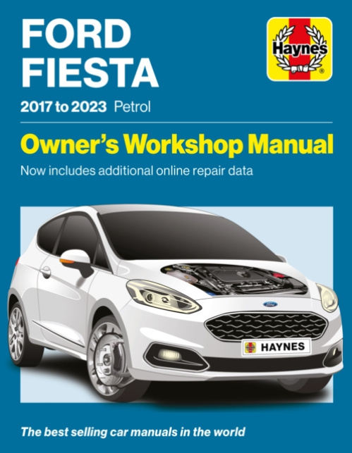 Ford Fiesta 2017 to 2023 Petrol, Owners Workshop Manual - Now includes additional online repair data Haynes Publishing Group