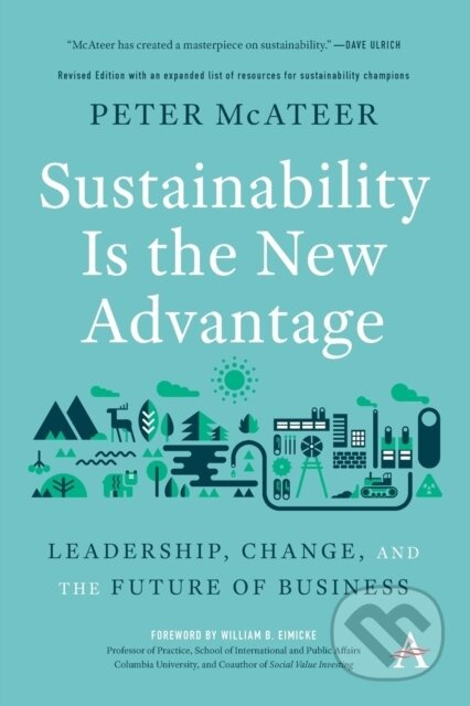 Sustainability Is The New Advantage (Leadership, Change, and the Future of Business) - kniha z kategorie Podnikání