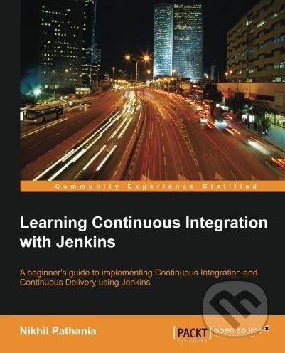 Learning Continuous Integration with Jenkins - Nikhil Pathania - kniha z kategorie Počítače a internet