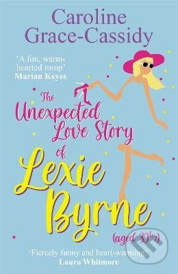 The Unexpected Love Story of Lexie Byrne (aged 39 1/2) - kniha z kategorie Beletrie