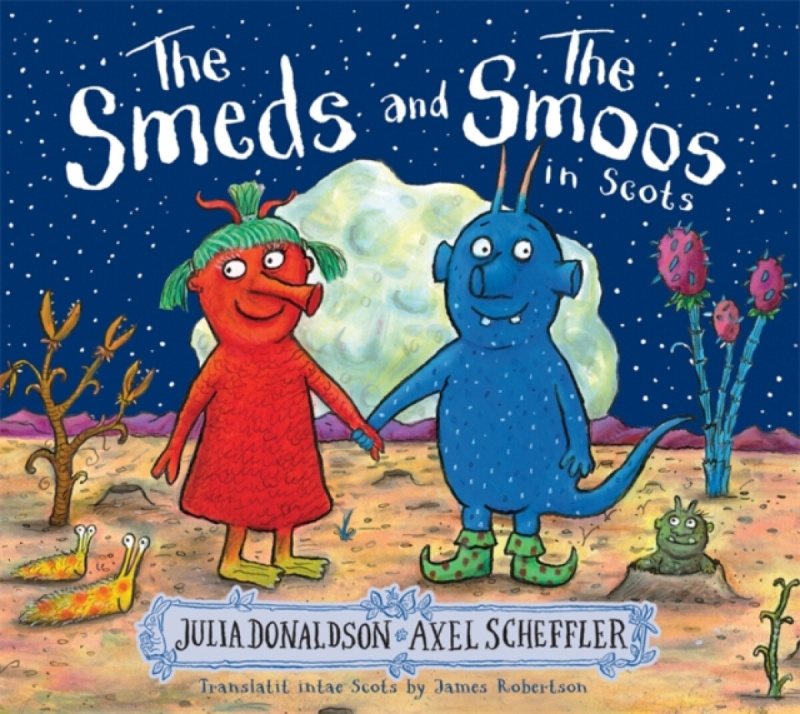 The Smeds and the Smoos in Scots - Julia Donaldsonová