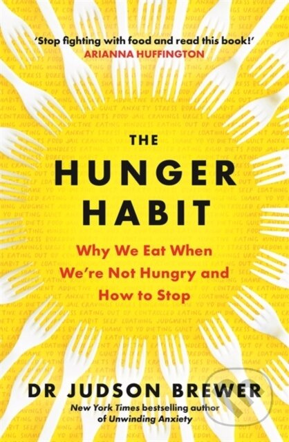 The Hunger Habit (Why We Eat When We're Not Hungry and How to Stop) - kniha z kategorie Psychologie