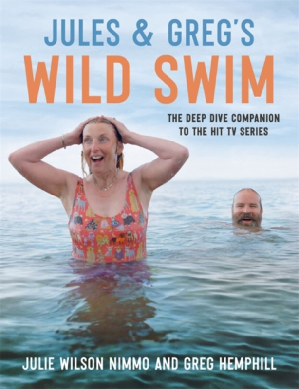 Bonnier Books Ltd Jules & Greg's Wild Swim - Nimmo, Jules Wilson a Hemphill, Greg