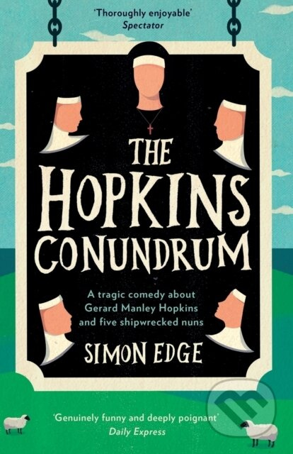 The Hopkins Conundrum (A Tragic Comedy About Gerard Manley Hopkins and Five Shipwrecked Nuns) - kniha z kategorie Společenská beletrie