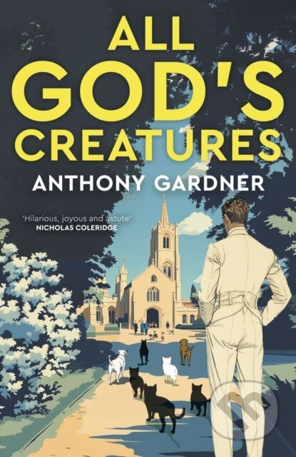 All God's Creatures (An ingenious, fast-moving satire that captures the barking-mad spirit of our age) - kniha z kategorie Thrillery