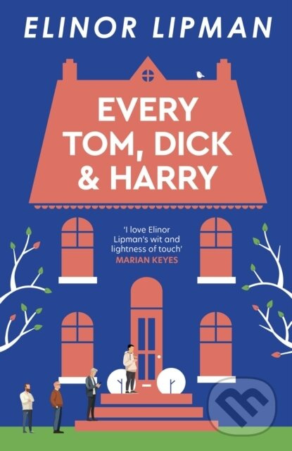 Every Tom, Dick & Harry (the 15th whip-smart romcom from the Thurber Prize-shortlisted author of Ms Demeanor) - kniha z kategorie Romantika