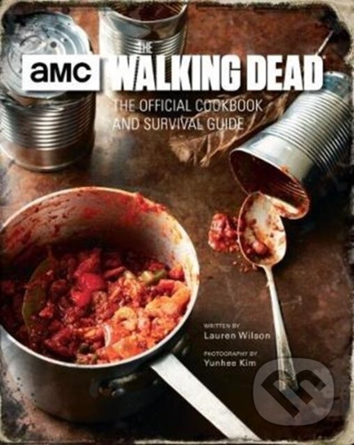 The Walking Dead: The Official Cookbook - Lauren Wilson