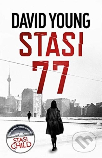 Stasi 77 (The breathless Cold War thriller by the author of Stasi Child) - kniha z kategorie Detektivky, thrillery a horory