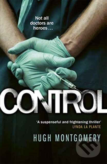 Control (A dark and compulsive medical thriller) - Hugh Montgomery - kniha z kategorie Detektivky, thrillery a horory