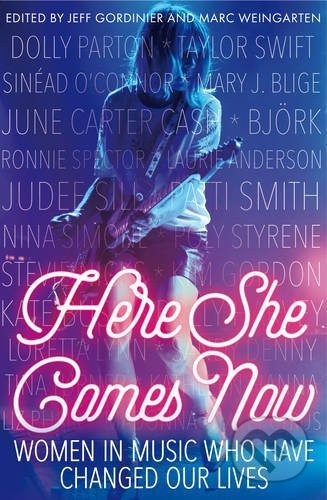 Here She Comes Now (Women in Music Who Have Changed Our Lives) - kniha z kategorie Hudba