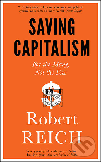 Saving Capitalism (For The Many, Not The Few) - Robert Reich - kniha z kategorie Ekonomie