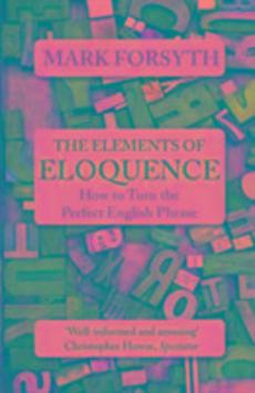 The Elements of Eloquence - Mark Forsyth - kniha z kategorie Detektivky