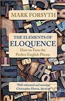 The Elements of Eloquence - Mark Forsyth - kniha z kategorie Detektivky