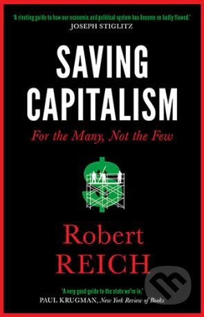 Saving Capitalism (For the Many, Not the Few) - Robert Reich - kniha z kategorie Ekonomie