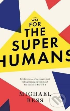 Make Way for the Superhumans - Michael Bess - kniha z kategorie Psychologie