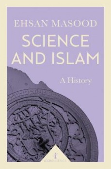 Science and Islam (Icon Science), A History Icon Books